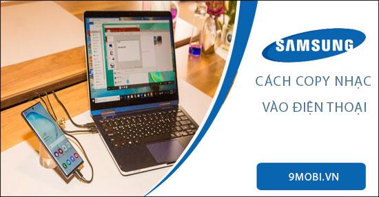 Hướng dẫn chuyển nhạc, nhạc chuông và âm báo vào điện thoại Samsung đơn giản
