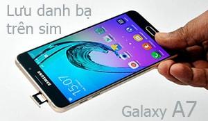Hướng dẫn sao lưu danh bạ từ SIM vào Samsung Galaxy A7, A5, A8