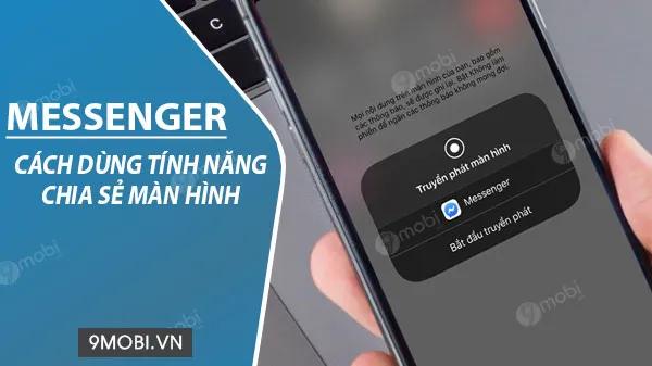 Hướng dẫn sử dụng tính năng Screen Sharing để chia sẻ màn hình trên Facebook Messenger