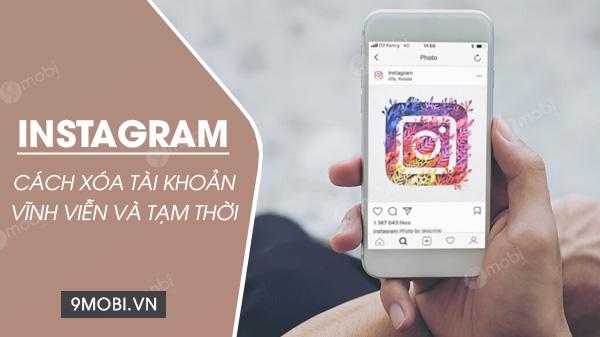 Hướng dẫn chi tiết cách xóa tài khoản Instagram tạm thời hoặc vĩnh viễn
