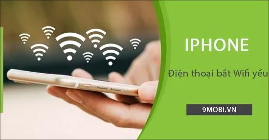 Giải pháp khắc phục tình trạng điện thoại thu sóng Wifi yếu