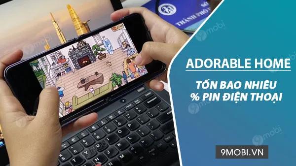 Adorable Home có đang khiến điện thoại bạn hao pin đáng kể?
