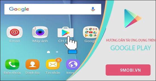 Hướng dẫn chi tiết cách tải ứng dụng từ Google Play trên điện thoại Android