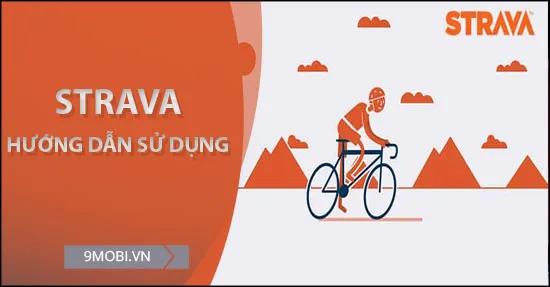 Hướng dẫn chi tiết cách dùng Strava đo quãng đường chạy bộ và đi bộ