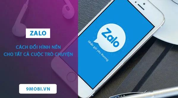 Hướng dẫn thay đổi hình nền Zalo trên mọi cuộc trò chuyện