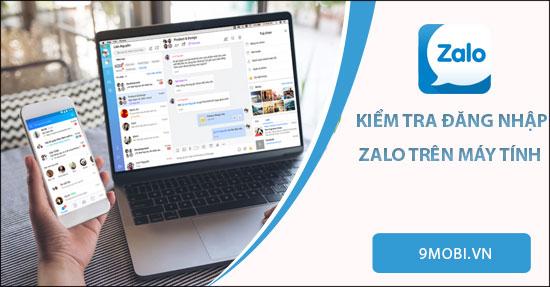 Hướng dẫn kiểm tra danh sách thiết bị máy tính đăng nhập tài khoản Zalo của bạn