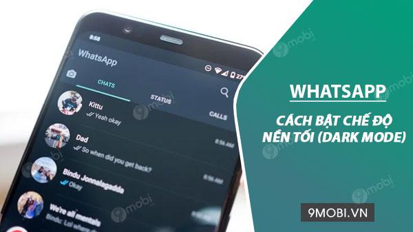 Hướng dẫn kích hoạt Dark Mode WhatsApp đơn giản