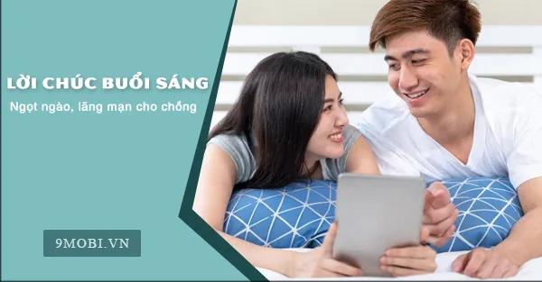 Những lời chúc buổi sáng ngọt ngào, lãng mạn gửi đến người chồng yêu thương