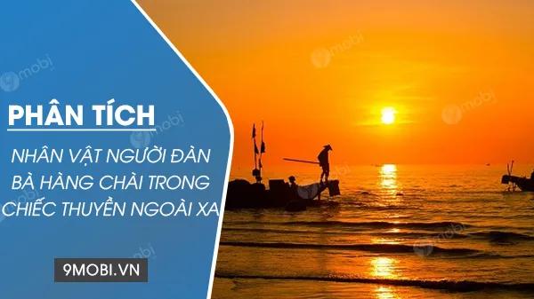 Phân tích hình ảnh người đàn bà hàng chài trong truyện ngắn Chiếc thuyền ngoài xa