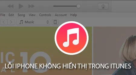 Khắc phục lỗi iPhone/iPad không xuất hiện trên iTunes