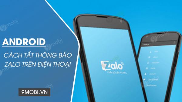 Hướng dẫn chi tiết cách tắt thông báo Zalo trên điện thoại Android