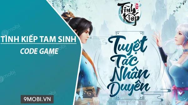 Mã code game Tình Kiếp Tam Sinh mới nhất