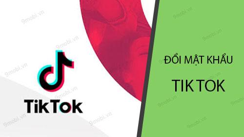 Hướng dẫn thay đổi mật khẩu Tik Tok trên di động