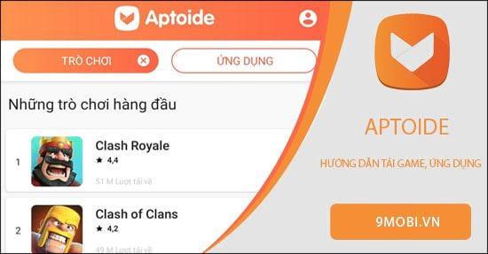 Hướng dẫn chi tiết cách tải game và ứng dụng từ Aptoide dành cho Android