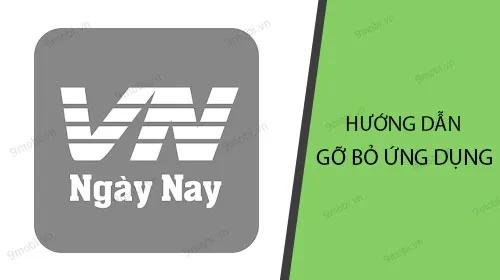 Hướng dẫn chi tiết cách xóa ứng dụng VN Ngày Nay khỏi điện thoại