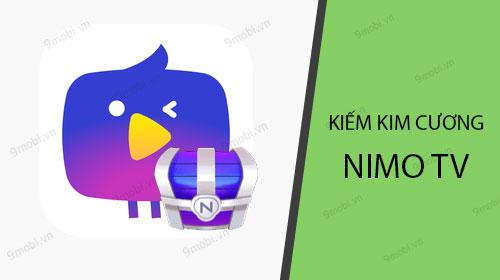 Bí quyết nhận kim cương miễn phí trên NimoTV không cần nạp tiền
