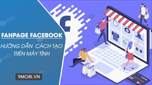 Cách tạo Fanpage Facebook ngay trên điện thoại Android