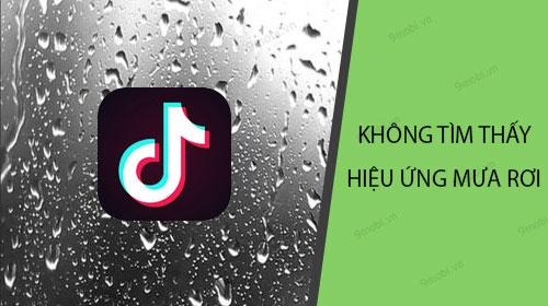 Cách khắc phục lỗi không tìm thấy hiệu ứng mưa rơi trên TikTok