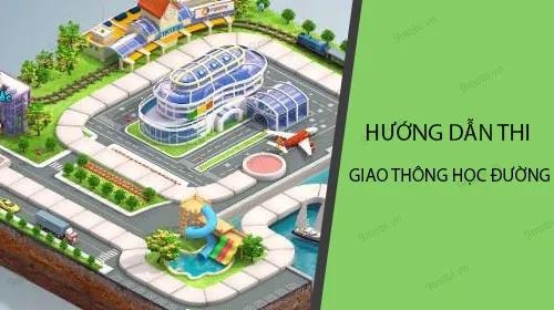Hướng dẫn chi tiết cách thi Giao thông học đường ngay trên điện thoại