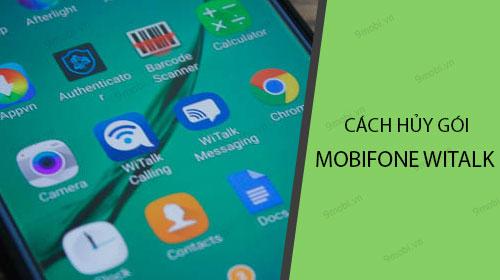 Làm sao để hủy gói MobiFone Witalk? Cú pháp và cách gửi như thế nào?