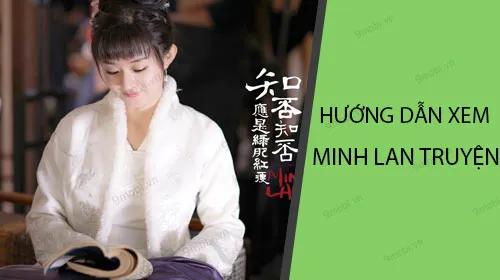 Hướng dẫn chi tiết cách thưởng thức Minh Lan truyện ngay trên điện thoại
