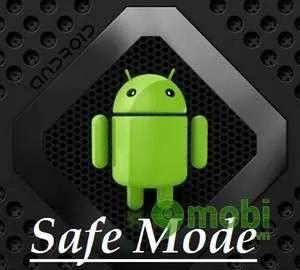 Kích hoạt chế độ Safe Mode trên Android để giải quyết những vấn đề phần mềm một cách hiệu quả.