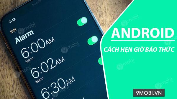 Hướng dẫn cài đặt báo thức trên điện thoại Android