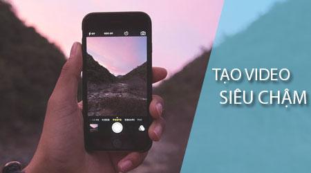 Hướng dẫn làm video slow-motion lơ lửng bằng điện thoại