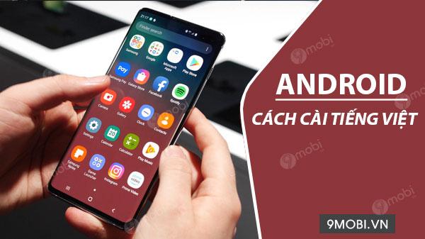 Hướng dẫn cài đặt Tiếng Việt trên điện thoại Android
