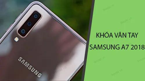 Hướng dẫn cài đặt khóa vân tay cho Samsung Galaxy A7 2018
