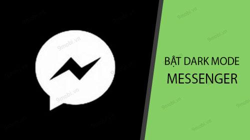 Hướng dẫn kích hoạt chế độ Dark Mode trên Facebook Messenger