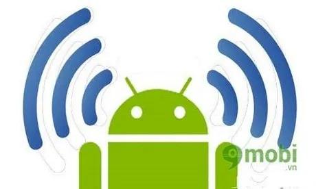 Mẹo tăng cường sóng Wifi trên Android