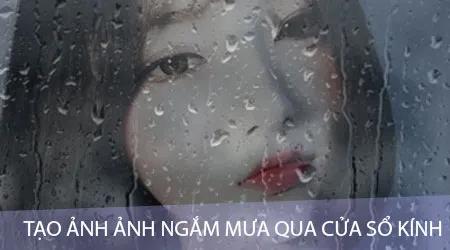 Hướng dẫn tạo hiệu ứng ảnh mưa rơi ngoài cửa kính bằng PicsArt trên điện thoại
