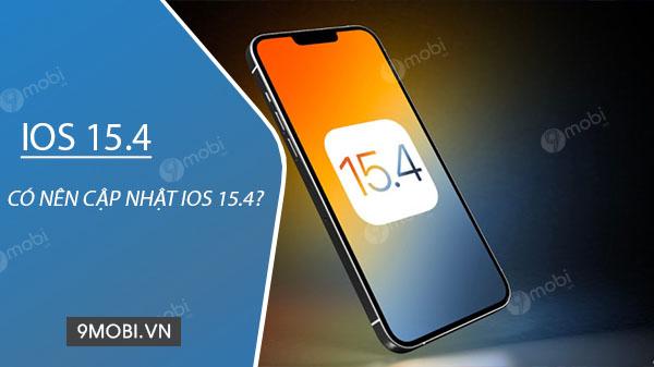 iOS 15.4 mang đến những tính năng mới gì? Có nên thực hiện cập nhật?