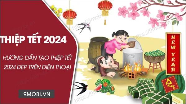 Khám phá cách tự tạo thiệp chúc Tết 2024, đón Xuân Giáp Thìn đầy ấm áp