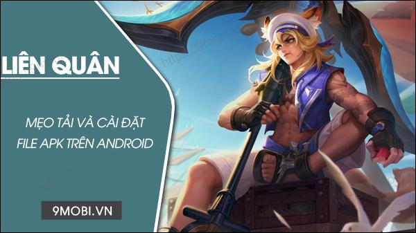 Hướng dẫn tải Liên Quân APK bản cập nhật mới nhất dành cho Android