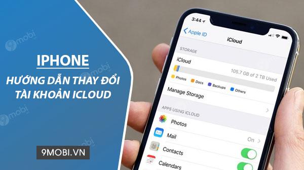 Hướng dẫn thay đổi tài khoản iCloud trên iPhone, iPad một cách nhanh chóng và hiệu quả