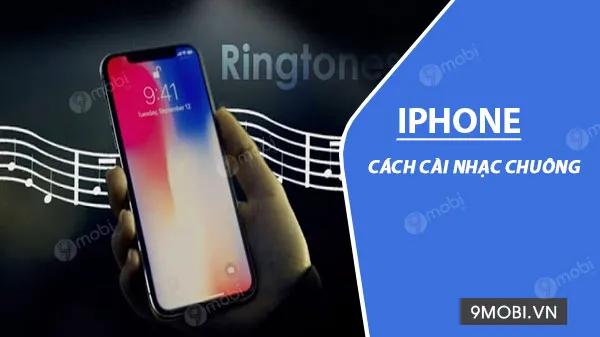 Hướng dẫn đổi nhạc chuông iPhone cực dễ chỉ trong vài bước