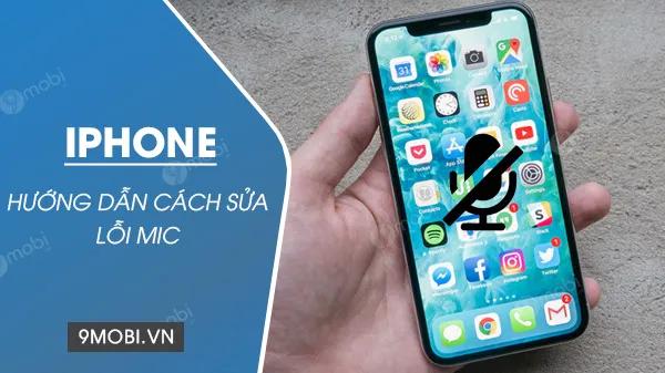 Bí quyết khắc phục lỗi mic iPhone không hoạt động khi gọi
