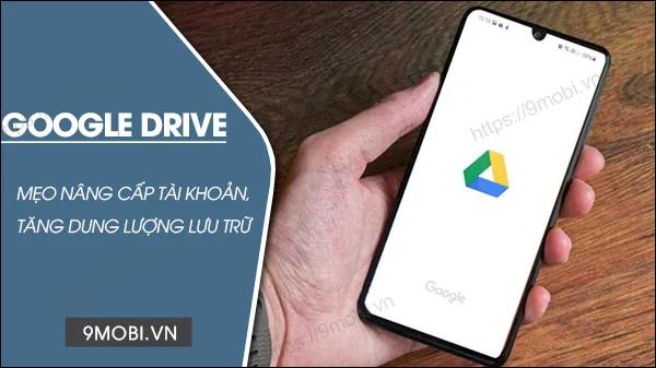 Bí kíp tăng dung lượng Google Drive miễn phí - Mở rộng không gian lưu trữ đám mây