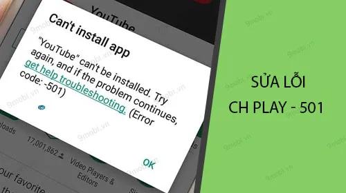 Cách khắc phục lỗi 501 Google Play Store đơn giản, hiệu quả