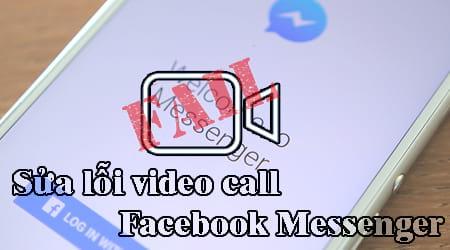 Cách khắc phục lỗi gọi video Facebook Messenger