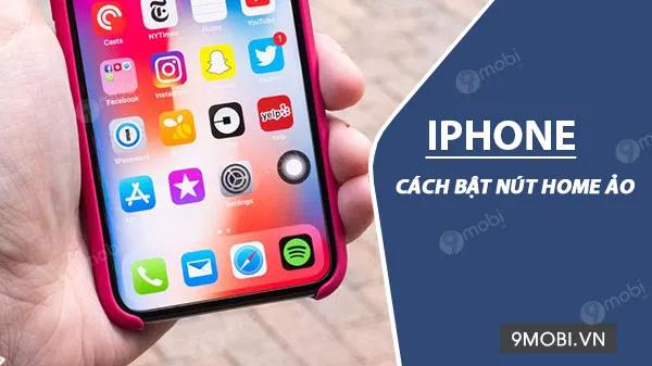 Kích hoạt nút Home ảo trên iPhone