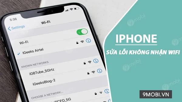Bí quyết khắc phục lỗi iPhone mất kết nối WiFi đơn giản, hiệu quả tức thì