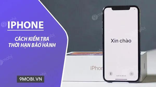 Hướng dẫn chi tiết cách kiểm tra thời hạn bảo hành và ngày kích hoạt iPhone