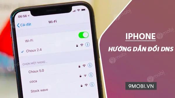 Hướng dẫn thay đổi DNS trên iPhone, iPad để tăng tốc độ truy cập Web