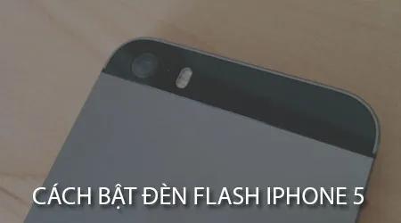 Cách kích hoạt đèn flash trên iPhone 5