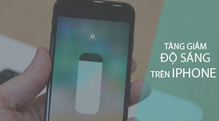 Điều chỉnh độ sáng màn hình iPhone theo ý muốn
