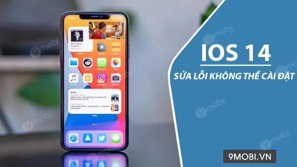 Khắc phục lỗi không thể cài đặt iOS 14