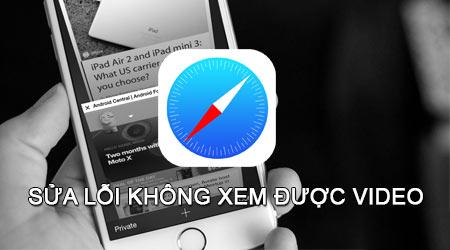 Cách khắc phục lỗi không thể xem video trên Safari cho iPhone.